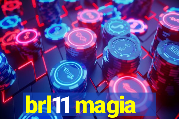 brl11 magia